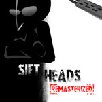 Sift Heads Remasterized