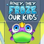 Honey, They Froze Our Kids